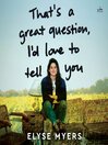 That's a Great Question, I'd Love to Tell You
